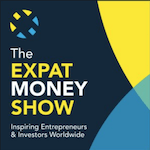 The Expat Money Show – Designing The Life Of Your Dreams As An Expat Entrepreneur