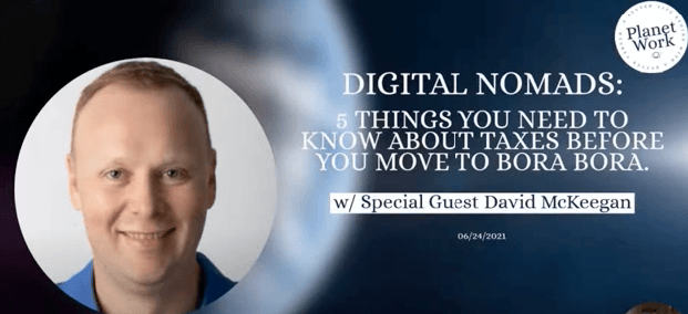 Planet Work- Digital Nomads: 5 things you need to know about taxes with David McKeegan